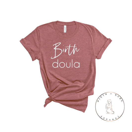 Birth Doula Shirt - Birth and Babe Apparel