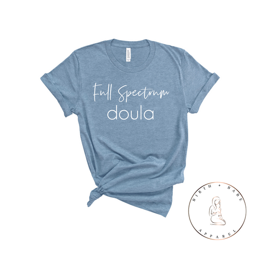 Full Spectrum Doula Shirt - Birth and Babe Apparel