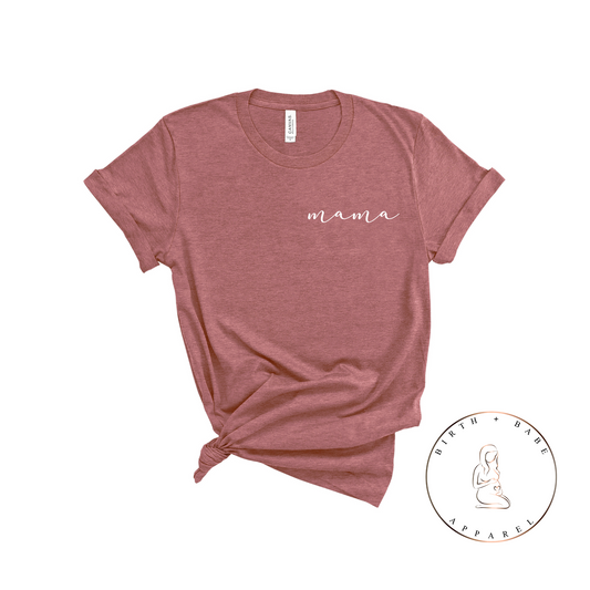 Mama Shirt - Birth and Babe Apparel