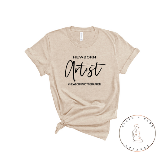 Newborn Artist - Newborn Photographer Shirt - Birth and Babe Apparel