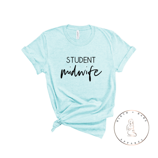 Student Midwife Shirt - Birth and Babe Apparel