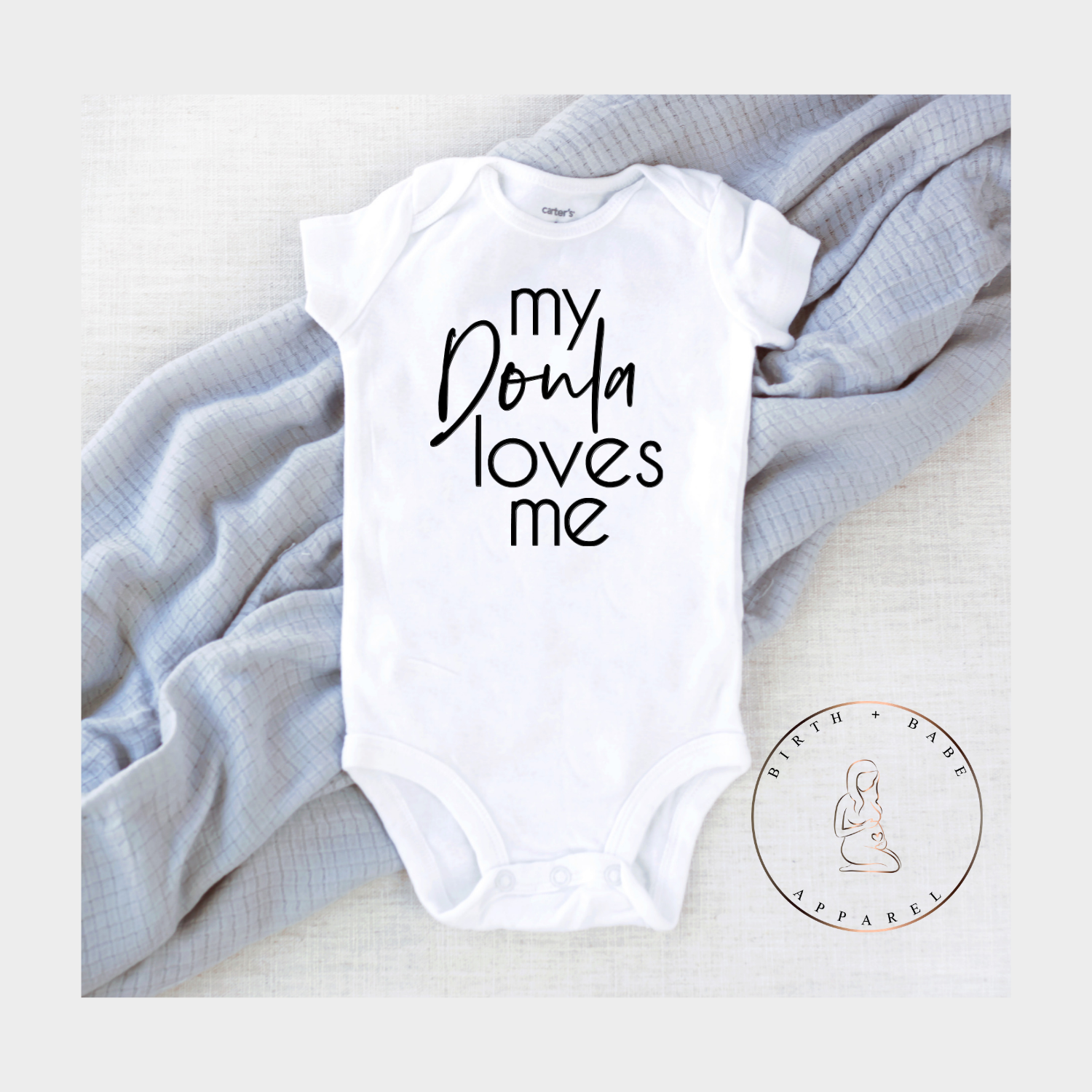 My Doula Loves Me - PKG of 5 Bodysuits - Birth and Babe Apparel