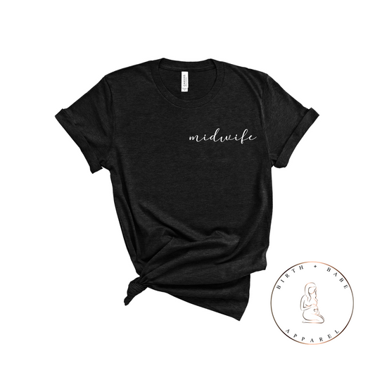 Simplistic Midwife Shirt - Birth and Babe Apparel